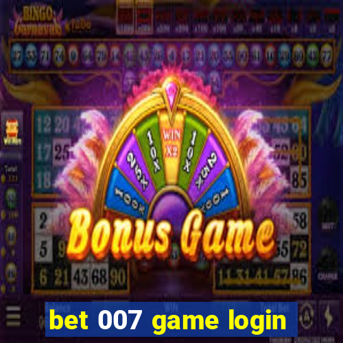 bet 007 game login